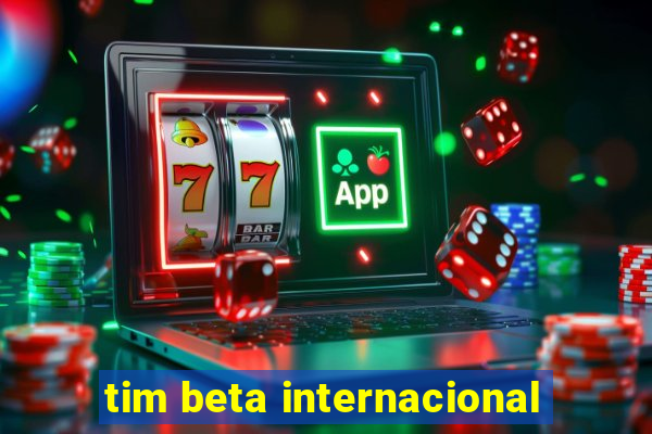 tim beta internacional